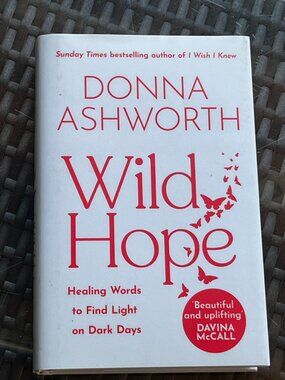 BOOK Donna Ashworth Wild Hope Healing Words to Find Light on Dark Days Hardcover